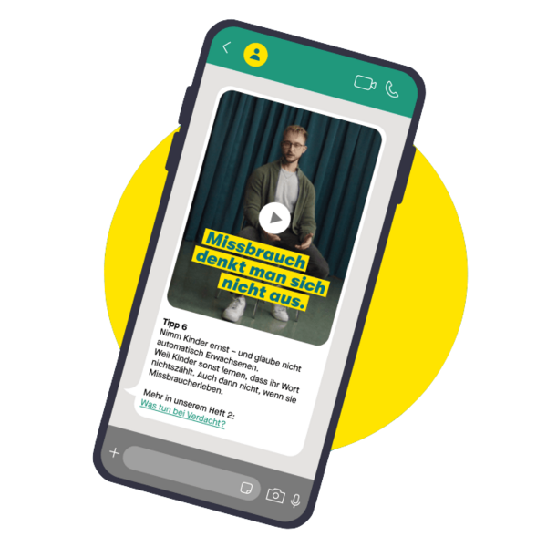 UBSKM Messenger-Kurs gegen sexuellen Missbrauch Im Smartphone geöffneter Messenger-Kurs gegen sexuellen Missbrauch mit Tipp 06 und Video "Missbrauch denkt man sich nicht aus"